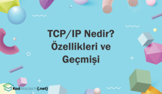 TCP/IP Nedir? Özellikleri ve Geçmişi